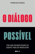 Livro - O diálogo possível Livro - O diálogo possível