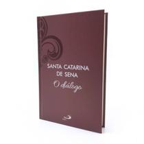 Livro O Diálogo Santa Catarina De Sena - Luxo - Paulus