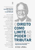 Livro - O Direito como Limite ao Poder de Tributar - 1ª Ed - 2025