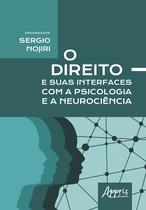 Livro - O direito e suas interfaces com a psicologia e a neurociência Livro - O direito e suas interfaces com a psicologia e a neurociência