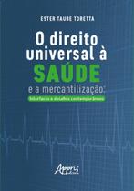Livro - O Direito Universal à Saúde e a Mercantilização Livro - O Direito Universal à Saúde e a Mercantilização