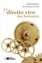 Livro - O direito vivo das liminares - 1ª edição de 2011