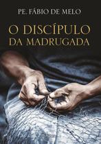 Livro - O discípulo da madrugada Livro - O discípulo da madrugada