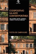Livro - O Dispositivo na Arte Contemporânea Livro - O Dispositivo na Arte Contemporânea