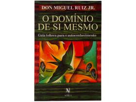 Livro O Domínio de Si Mesmo Don Miguel Ruiz Jr