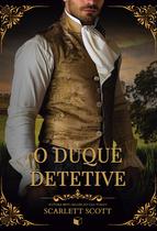 Livro - O Duque Detetive (Lordes Inesperados Livro 01)
