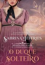 Livro O Duque Solteiro Vol. 2 Sabrina Jeffries