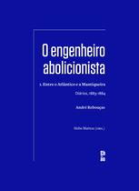 Livro - O engenheiro abolicionista