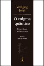 Livro - O Enigma Quântico: Desvendando A Chave Oculta (3ª Edição))