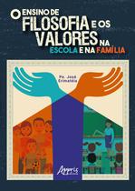 Livro - O ensino de filosofia e os valores na escola e na família