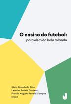 Livro - O ensino do futebol: para além da bola rolando