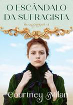 Livro - O escândalo da sufragista (Os excêntricos – Livro 4)