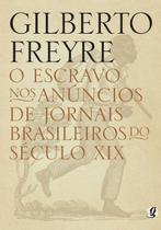 Livro - O escravo nos anúncios de jornais brasileiros do século XIX Livro - O escravo nos anúncios de jornais brasileiros do século XIX