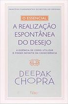 Livro - O essencial - A realização espontontânea dos desejos Livro - O essencial - A realização espontontânea dos desejos