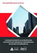 Livro - O estado de direito e as restrições aos direitos e garantias fundamentais no estado de emergência