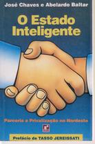 Livro O Estado Inteligente - José Chaves e Abelardo Baltar - Política e Economia Livro O Estado Inteligente - José Chaves e Abelardo Baltar - Política e Economia