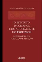 Livro - O estatuto da Criança e do Adolescente e o professor Livro - O estatuto da Criança e do Adolescente e o professor