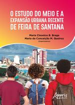 Livro - O estudo do meio e a expansão urbana recente de Feira de Santana