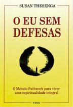 Livro - O Eu Sem Defesas