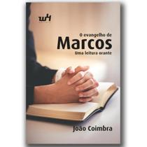 Livro o evangelho de marcos - uma leitura orante lectio divina, de joão coimbra