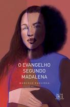 Livro - O Evangelho segundo Madalena Livro - O Evangelho segundo Madalena