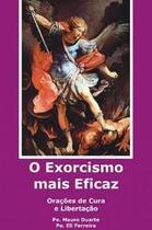 Livro o exorcismo mais eficaz orações de cura e libertação padre mauro duarte - Editora América