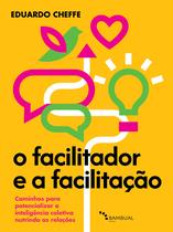 Livro - O facilitador e a facilitação Livro - O facilitador e a facilitação