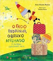 Livro - O fado padrinho, o bruxo afilhado e outras coisinhas mais