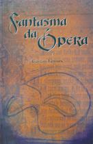 Livro: O Fantasma da Ópera Autor: Gaston Leroux (Novo, Lacrado)