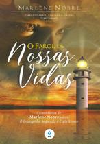 Livro - O Farol de Nossas Vidas - Comentários de Marlene Nobre sobre O Evangelho Segundo o Espiritismo Livro - O Farol de Nossas Vidas - Comentários de Marlene Nobre sobre O Evangelho Segundo o Espiritismo