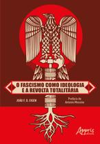 Livro - O fascismo como ideologia e a revolta totalitária
