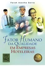 Livro O Fator Humano da Qualidade em Empresas Hoteleiras: Foco na qualidade de serviços e interação humana