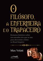 Livro - O filósofo, a enfermeira e o trapaceiro