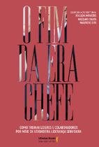 Livro - O fim da era chefe Livro - O fim da era chefe