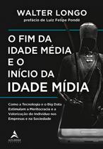 Livro - O fim da Idade Média e o início da Idade Mídia