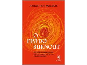 Livro O Fim do Burnout Jonathan Malesic Livro O Fim do Burnout Jonathan Malesic