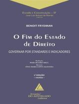 Livro - O Fim Do Estado De Direito - Governar Por Standards E Indicadores