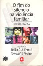 Livro - O fim do silêncio na violência familiar