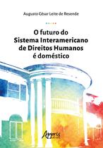 Livro - O futuro do sistema interamericano de direitos humanos é doméstico