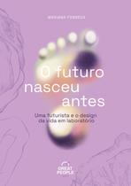 Livro - O futuro nasceu antes