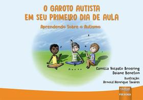 Livro - O Garoto Autista em seu Primeiro Dia de Aula Livro - O Garoto Autista em seu Primeiro Dia de Aula