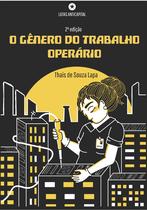 Livro - O gênero do trabalho operário - 2a edição Livro - O gênero do trabalho operário - 2a edição