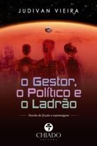 Livro - O Gestor, o Político e o Ladrão