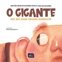 Livro - O gigante que não usava gravata borboleta Livro - O gigante que não usava gravata borboleta