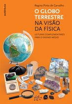 Livro - O globo terrestre na visão da física - Leituras complementares para o ensino médio