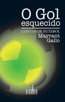 Livro - O Gol esquecido: contos de futebol