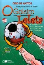 Livro - O goleiro Leleta e outras fascinantes histórias de futebol Livro - O goleiro Leleta e outras fascinantes histórias de futebol