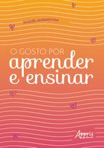 Livro - O Gosto por Aprender e Ensinar Livro - O Gosto por Aprender e Ensinar