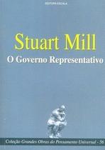 Livro O Governo Representativo - Descubra a doutrina ideal de Stuart Mill para um governo equilibrado e representativo. - Editora Escala