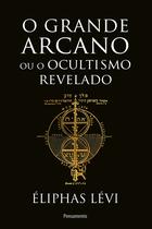 Livro - O grande arcano ou o ocultismo revelado